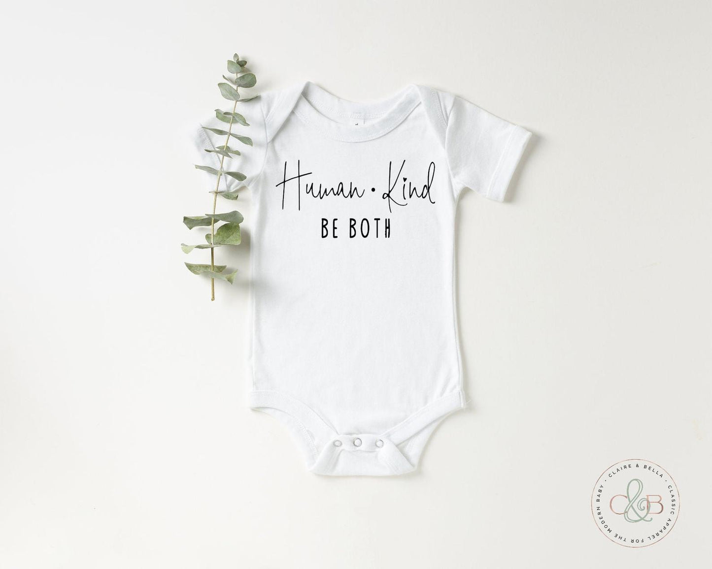 Human Kind Be Both Newborn Baby Onesie