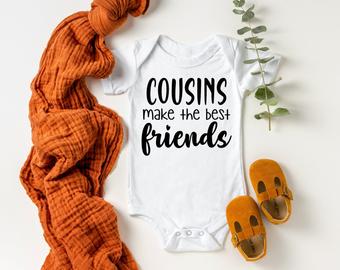 Cousins Make the Best Friends Onesie